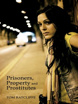 cover image of Prisoners, Property and Prostitutes
